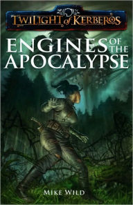 Twilight of Kerberos: Engines of the Apocalypse
