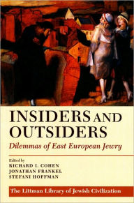 Title: Insiders and Outsiders: Dilemmas of East European Jewry, Author: Richard I. Cohen
