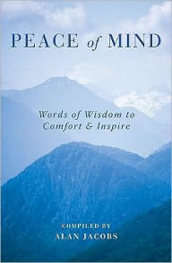 Peace of Mind: Words of Wisdom to Comfort & Inspire