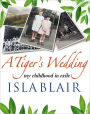 A Tiger's Wedding: my childhood in exile