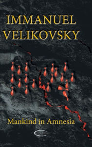 Title: Mankind in Amnesia, Author: Immanuel Velikovsky