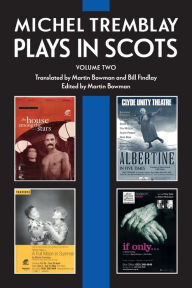 Title: Michel Tremblay: Plays in Scots - Volume 2, Author: Michel Tremblay