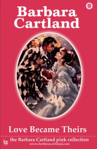 Title: Love Became Theirs, Author: Barbara Cartland