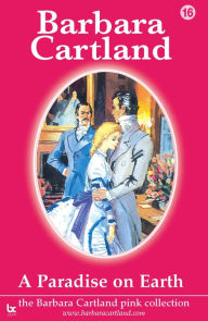 Title: A Paradise On Earth, Author: Barbara Cartland