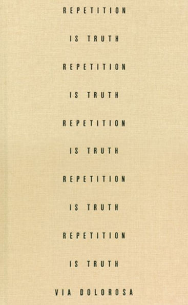 Via Dolorosa: Repetition is Truth