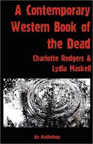 Title: A Contemporary Western Book Of The Dead, Author: Charlotte Rodgers