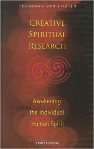 Title: Creative Spiritual Research: Awakening the Individual Human Spirit, Author: Coenraad Van Houten
