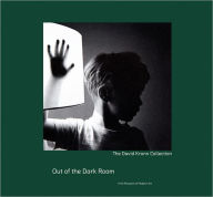 Title: Out of the Dark Room: The David Kronn Collection, Author: Carol Squiers