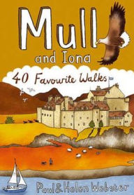 Title: Mull and Iona: 40 Favourite Walks, Author: Paul Webster