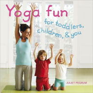 Yoga Fun for Toddlers, Children and You