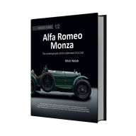 Title: Alfa Romeo Monza: The Autobiography of the Celebrated 2211130, Author: Mick Walsh