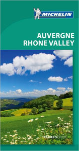 Michelin Green Guide Auvergne Rhone Valley, 6th Edition