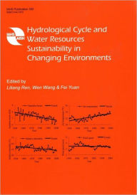 Title: Hydrological Cycle and Water Resources Sustainability in Changing Environments, Author: Liliang Ren