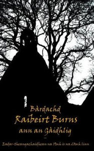 Title: Bardachd Raibeirt Burns, Author: Robert Burns