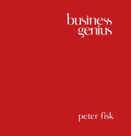 Title: Business Genius: A More Inspired Approach to Business Growth, Author: Peter Fisk