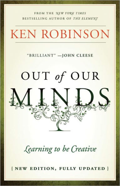 Out of Our Minds: Learning to be Creative / Edition 2