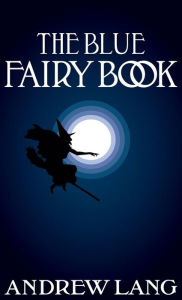 Title: The Blue Fairy Book, Author: Andrew Lang