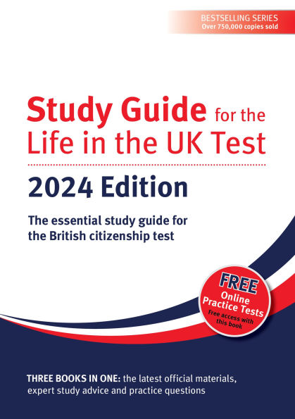 Study Guide for the Life in the UK Test: 2024 Digital Edition: The essential study guide for the British citizenship test