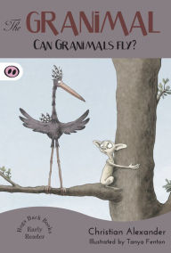 Title: Can Granimals Fly?, Author: Christian Alexander