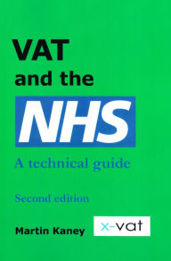 Title: VAT and the NHS: A Technical Guide, Author: Martin Kaney