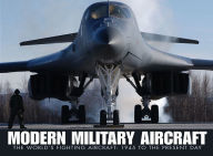 Modern Military Aircraft: The World's Fighting Aircraft: 1945 to Present Day