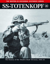 Title: SS-Totenkopf: The History of the 'Death's Head' Division 1940-46, Author: Chris Mann