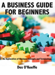 Title: A Business Guide for Beginners, Author: Des O'Keeffe