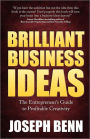 Brilliant Business Ideas - The Entrepreneur's Guide To Profitable Creativity