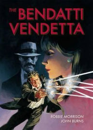 The Bendatti Vendetta. Robbie Morrison, John Burns, Jim Hanson