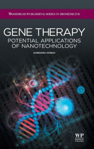 Title: Gene therapy: Potential Applications of Nanotechnology, Author: Surendra Nimesh