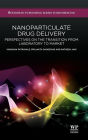 Nanoparticulate drug delivery: Perspectives on the transition from laboratory to market