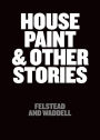 House Paint and Other Stories