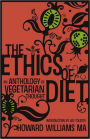 The Ethics of Diet - An Anthology of Vegetarian Thought