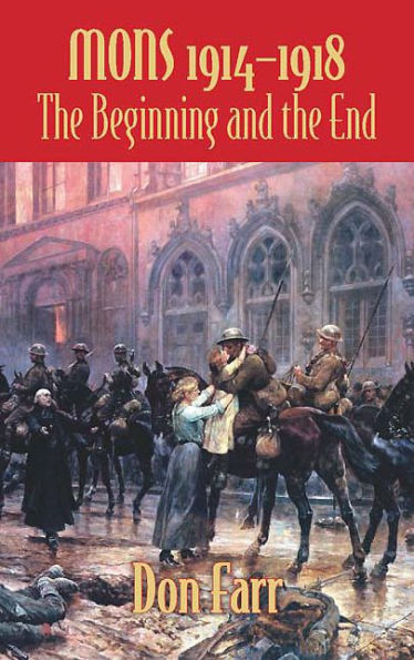 Mons 1914-1918: The Beginning and the End