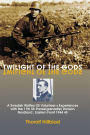 Twilight of the Gods: A Swedish Waffen-SS Volunteer's Experiences with the 11th SS-Panzergrenadier Division 'Nordland', Eastern Front 1944-45
