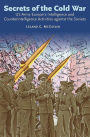 Secrets of the Cold War: US Army Europe's Intelligence and Counterintelligence Activities Against the Soviets During the Cold War
