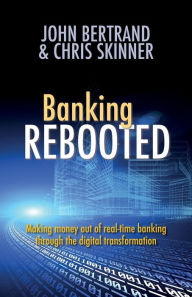 Title: Banking Rebooted, Author: John Bertrand