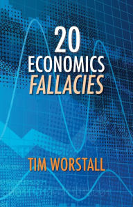 Title: 20 Economics Fallacies, Author: Tim Worstall