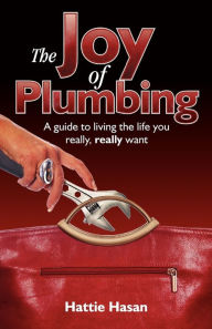 Title: The Joy of Plumbing, Author: Hattie Hasan