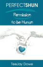 Perfectshun - Permission To Be Human