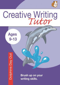 Title: Dolphin Day Out: Brush Up On Your Writing Skills (9-13 years): Creative Writing Tutor, Author: Sally Jones