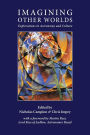 Imagining Other Worlds: Explorations in Astronomy and Culture
