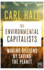 The Environmental Capitalist: Making Billions by Saving the Planet