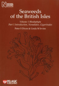 Title: Seaweeds of the British Isles: Rhododphyta. Introduction, Nemaliales, Gigartinales, Author: Peter Dixon