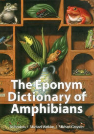 Title: The Eponym Dictionary of Amphibians, Author: Bo Beolens