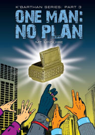 Title: One Man: No Plan: Comedic sci fi, Author: M T McGuire