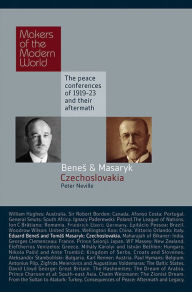 Title: Benes & Masaryk: Czechoslovakia, Author: Peter Neville