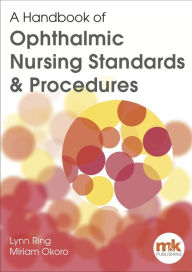 Title: A Handbook of Ophthalmic Nursing Standards & Procedures, Author: Lynn Author'Ring