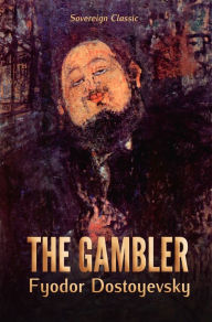 Title: The Gambler, Author: Fyodor Dostoyevsky