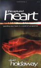 The Captured Heart: Guarding Your Heart In a World of Compromise